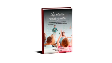 La relación escuela-familia. Nociones epistemológicas, sociológicas y pedagógicas sobre un desafío educativo