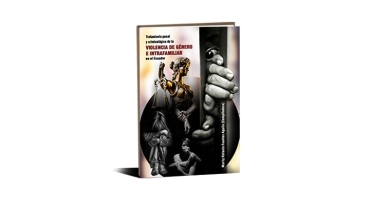 Tratamiento penal y criminológico de la violencia de género e intrafamiliar en el Ecuador