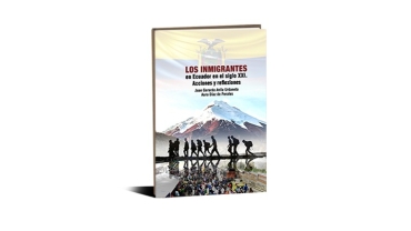 Los inmigrantes en Ecuador en el siglo XXI. Acciones y reflexiones