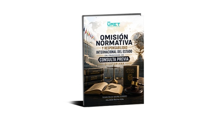 Omisión normativa y responsabilidad internacional del Estado en procesos de consulta previa ecuatoriana